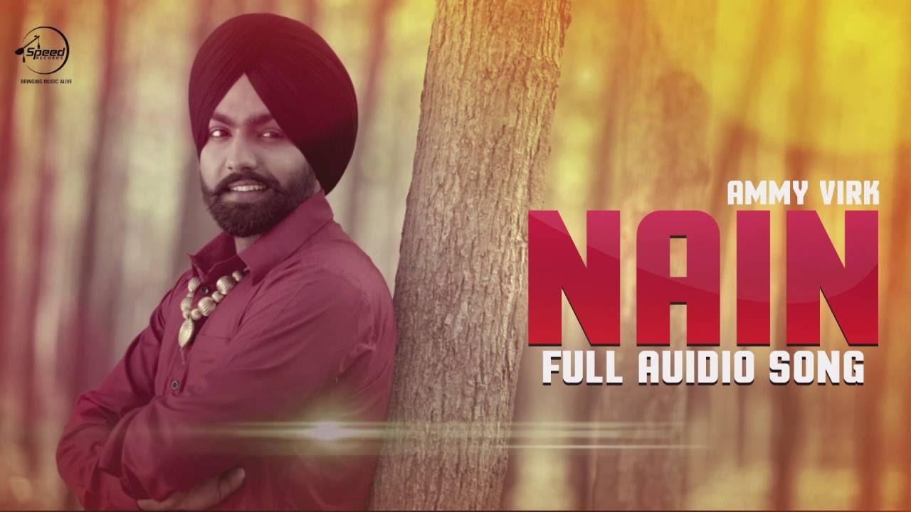 Nain  Full Audio Song   Ammy Virk  Gurlez Akhtar  Punjabi Song Collection  Speed Records