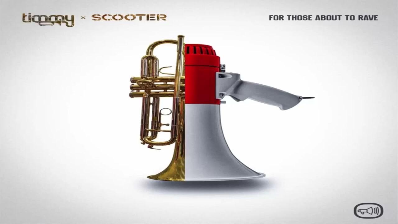 Scooter x Timmy Trumpet - For Those About To Rave Scooter x Timmy Trumpet - For Those About To Rave