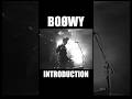 INTRODUCTION #boowy #ボウイ #氷室京介 #布袋寅泰 #松井恒松 #高橋まこと #boøwy #rock #live #lastgigs #暴威 #1224
