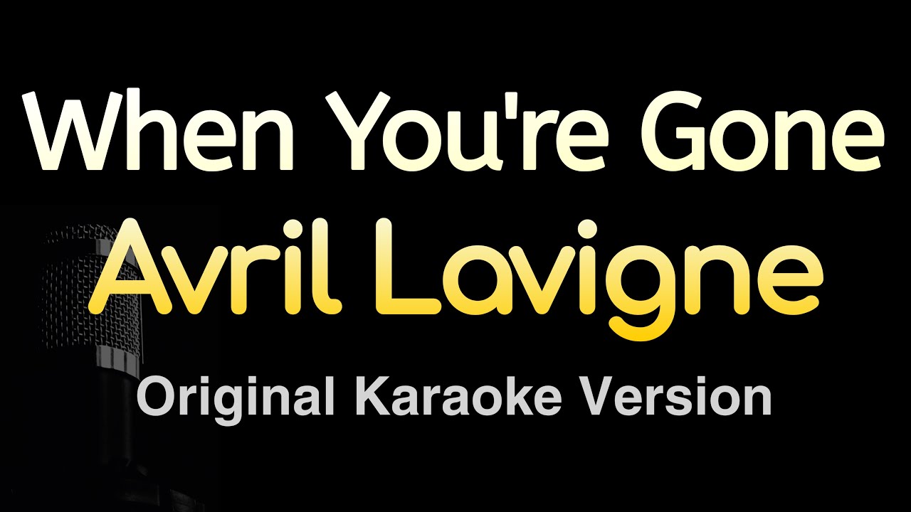 ⁣When You're Gone - Avril Lavigne (Karaoke Songs With Lyrics - Original Key)