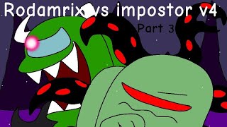 Rodamrix vs impostor v4: parasite green vs fortegreen part 3