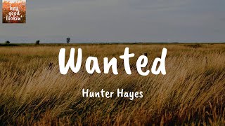 Wanted - Hunter Hayes (Lyrics)