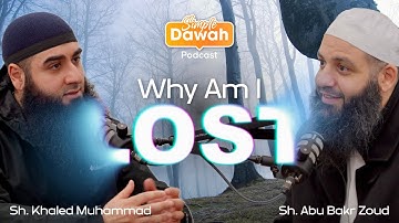 Why am i lost? | Sh. Abu Bakr Zoud | Simple Dawah Podcast