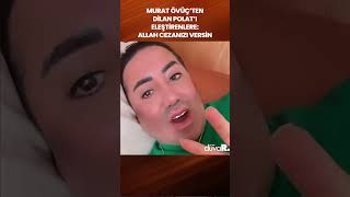 Murat Övüç'ten Dilan Polat'ı eleştirenlere: Allah cezanızı versin #Shorts Resimi