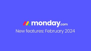 Monday.com New Features | February 2024