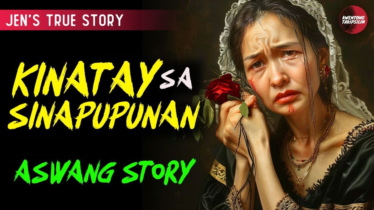 KINATAY SA SINAPUPUNAN | ASWANG STORY | KWENTONG ASWANG | TRUE STORY.