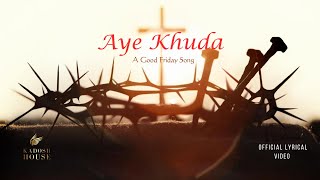 AYE KHUDA / ए खुदा (OFFICIAL) 2024