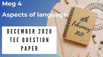 MEG 4 | ASPECTS OF LANGUAGE | DECEMBER 2020 TEE QUESTION PAPER | EXAM ON 8th FEBRUARY 2021