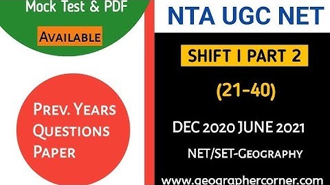 DEC 2020 JUNE 2021 GEOGRAPHY QUESTION PAPER WITH EXPLANATION| SHIFT I PART 2 (21-40) | NETSET CORNER