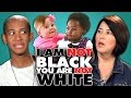 Adults React to I Am NOT Black You are NOT White