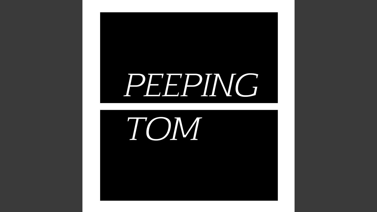 Peeping Tom Youtube