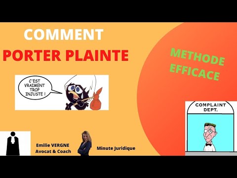 Comment PORTER PLAINTE : la MÉTHODE