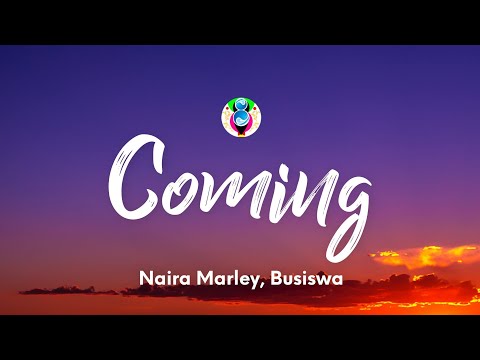 Naira Marley, Busiswa - Coming (Lyrics)