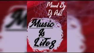 Mixed By Dj AdI Music Is Life 8[Chilled Vibes] #somethingdifferent