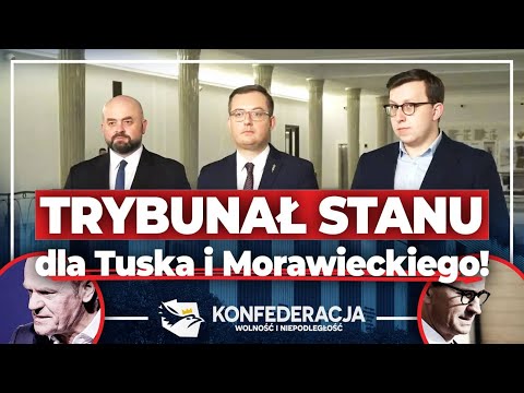 Konfederacja: Trybunał Stanu dla Donalda Tuska i Mateusza Morawieckiego!
