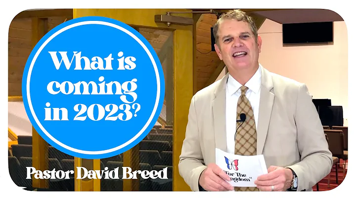 2023 -"THREE THINGS FOR 2023" - Pastor David Breed