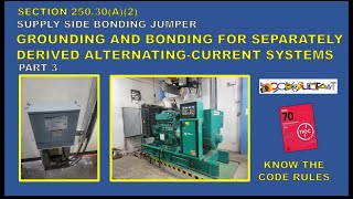 250 30(A)(2) SUPPLY SIDE BONDING JUMPER FOR A SEPARATELY DERIVED SYSTEM-NEC 2023 Guide