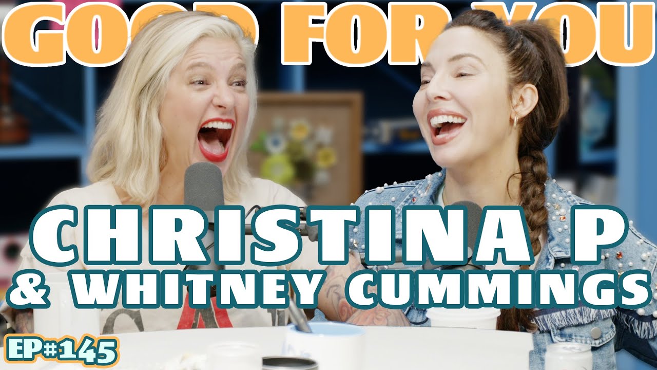 CHRISTINA P | Good For You Podcast with Whitney Cummings | EP#145