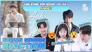 Korean singers🇰🇷 Reaction - 'ANH ĐÁNH RƠI NGƯỜI YÊU NÀY (Live)' - 'ANDIEZ🇻🇳'