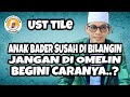 UST TILE CARA DIDIK ANAK BADER ,BADUNG JANGAN DI OMELIN BEGINI CARA...? | DALAM RANGKA KHITANAN