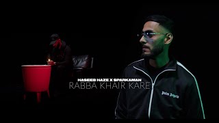 Haseeb Haze X Sparkaman | Rabba Khair Kare [ VIDEO]