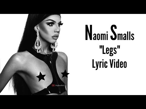 Naomi Smalls - Legs (Lyric Video)