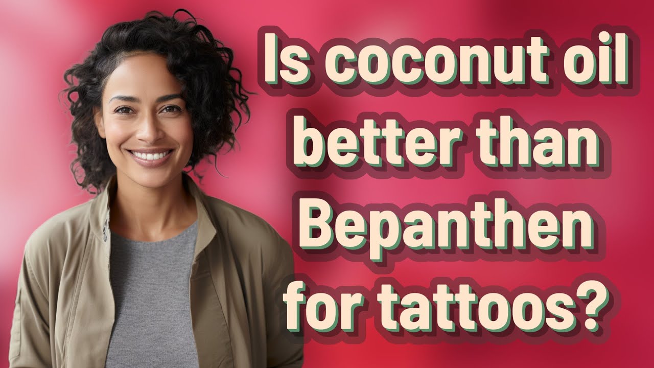 Кокосовое масло лучше, чем Бепантен для татуировок?