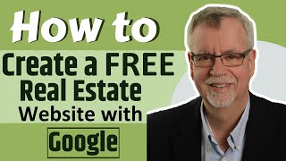 How to Create a FREE Real Estate Website with Google