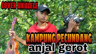 kampung pecundang - ANJAL GEROT  cover by mas yt