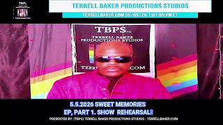 SWEET MEMORIES SHOW REHEARSAL  -  5.5.2026 - TERRELLBAKER.COM