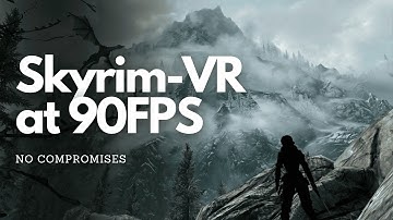 Skyrim VR FUS Mod Showcase – High Fidelity Graphics, DLSS, No Space Warp, 90 FPS!
