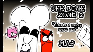 The Bone Zone 2: climber, i hardly know her! M.A.P [SADLY CANCELLED] [check desc. ]