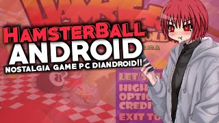 HamsterBall Android - Nostalgia Game PC diandroid screenshot 2