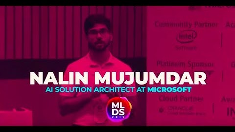 MLDS 2019: Nalin Mujumdar of Microsoft at Machine Learning Developers Summit 2019