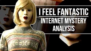 I Feel Fantastic (Deepweb Video ep.3)