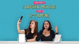 We Tried 5 Different Methods For Lip-Plumping | Ft. Arushi & Tenzing | Ok Tested