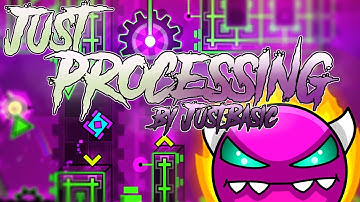 Just Processing by JustBasic (Medium Demon) + 3 Coins