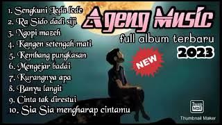 Sengkuni Leda lede full album Ageng music terbaru 2023 || Ageng music 