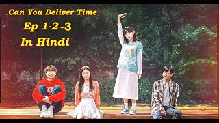 Can You Deliver Time Korean Drama Explained in Hindi (हिंदी में) | Ep 1-2-3 | K-Drama | Korean Drama