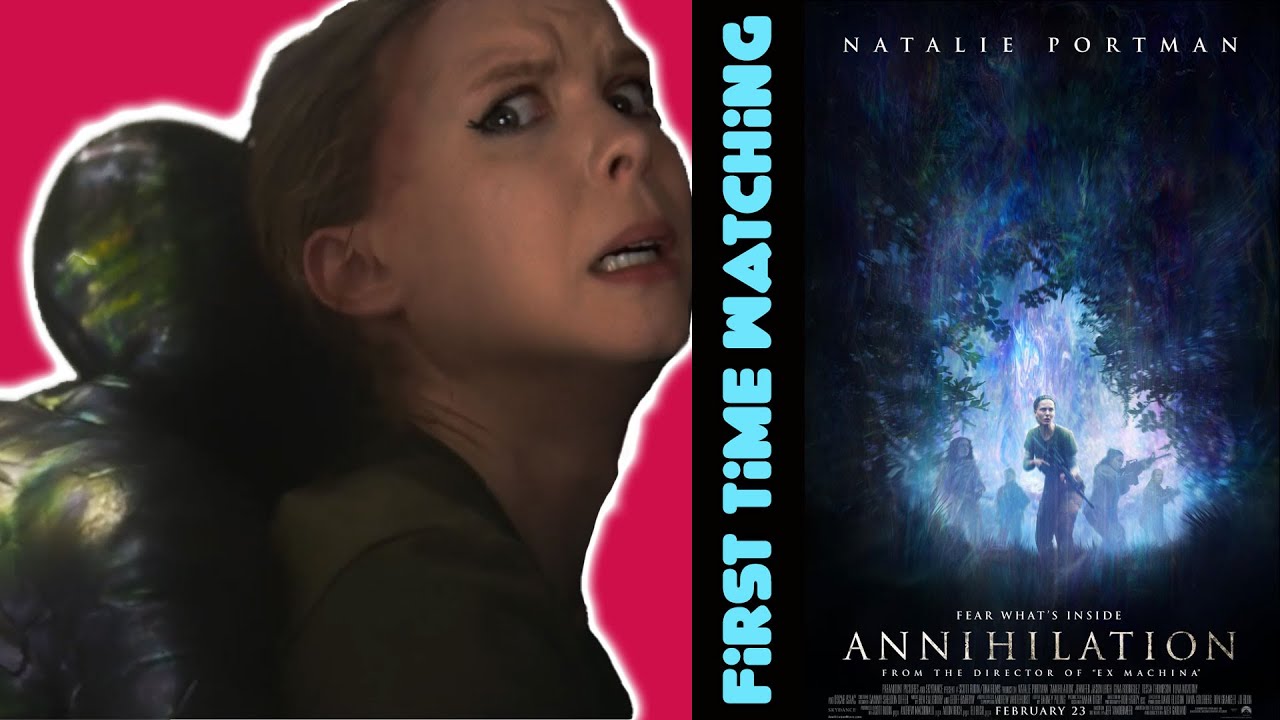 Annihilation | Canadian First Time Watching | Movie Reaction | Movie Review | Movie Commentary