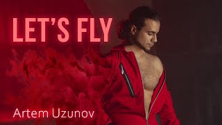 Artem Uzunov - Lets Fly Audio