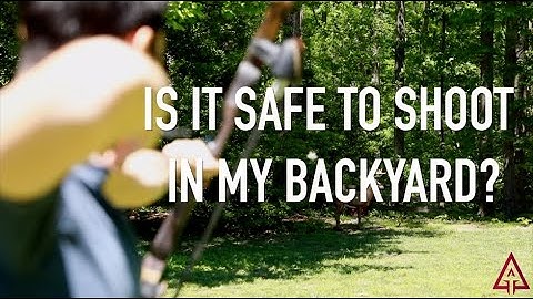 Backyard Archery Range - Safety Tips