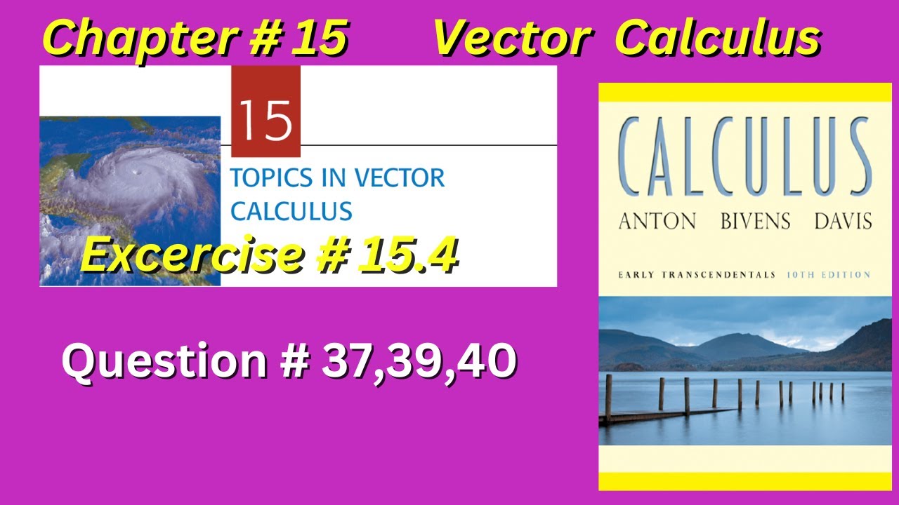 Ch 15 vector calculus exercise 15 4 question no 37 39 40 howard