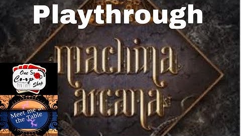 Machina Arcana 2nd Edition Playthrough Part 1 with Bairnt