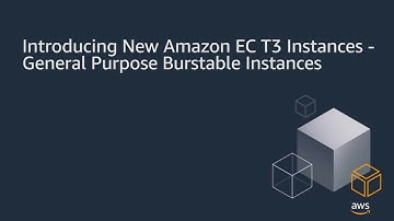 Quick (＜2 min) Overview of Amazon EC2 T3 General Purpose Burstable Instances