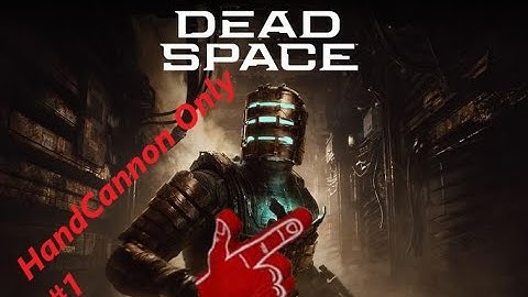 Dead Space Impossible NG+(HandCannon Only) Walkthrough Part 1