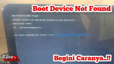 HOW TO OVERCOME BOOT DEVICE NOT FOUND