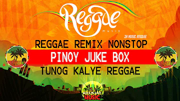 REGGAE MUSIC MIX 2021 | BEST EVER PINOY JUKEBOX HITS | NONSTOP TUNOG KALYE REGGAE REMIX