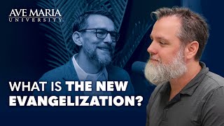 What is the New Evangelization | The Catholic Theology Show