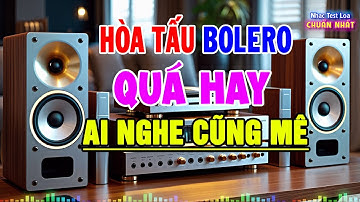 LK Hòa Tấu Nhạc Không Lời CỰC ÊM TAI - Nhạc Rumba Trữ Tình Bolero - Nhạc Test Loa Chuẩn Nhất